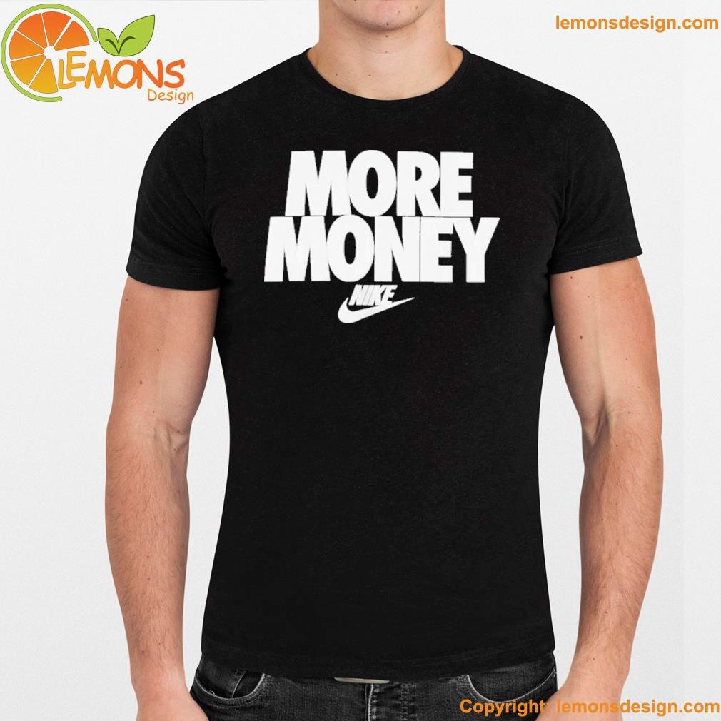 Official Logo Nike More money shirt