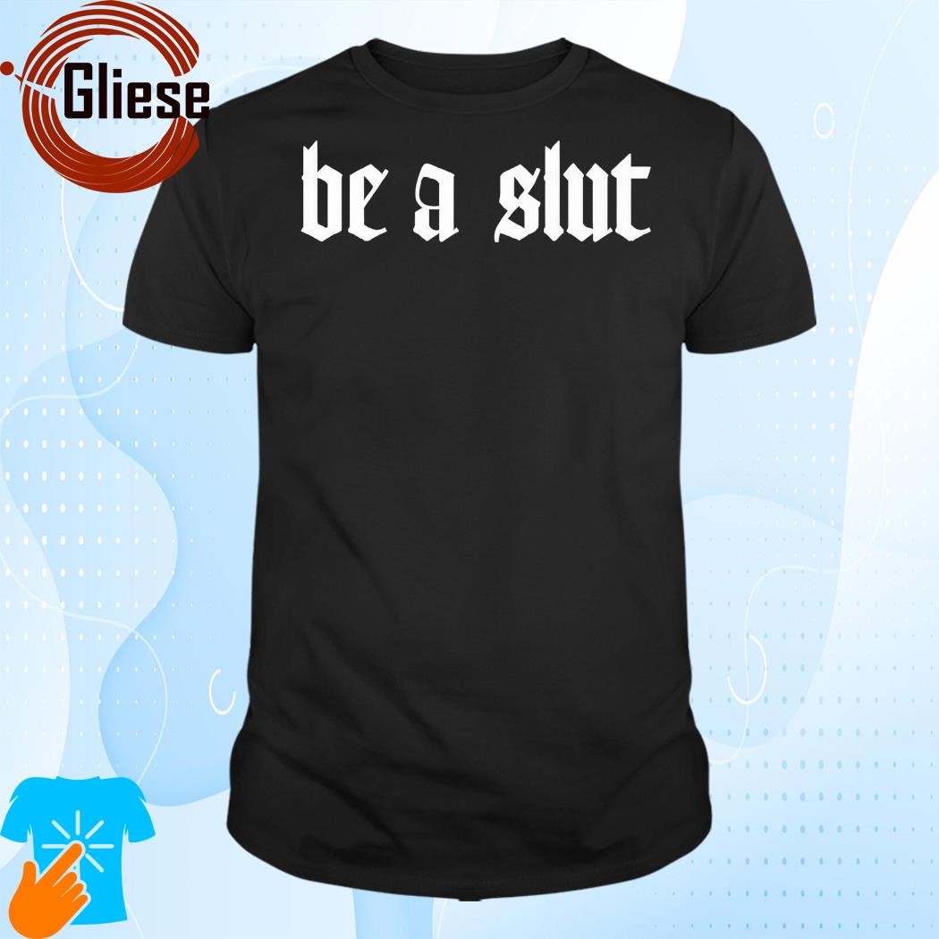 Official Be a slut micro rib racer T-Shirt, hoodie, longsleeve, sweater