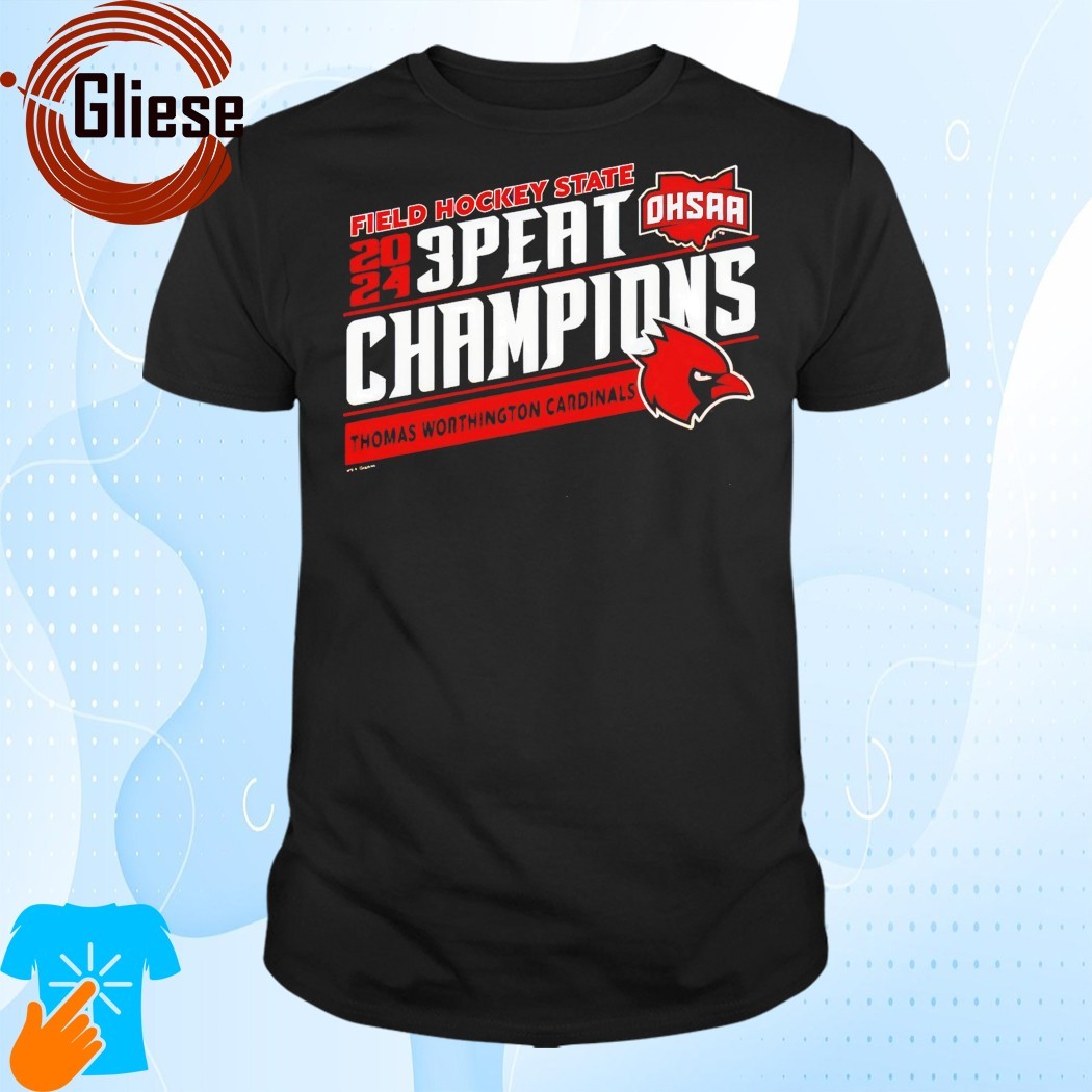 Official 2024 OHSAA Field Hockey 3 Peat State Champions Thomas Worthington Cardinals T-Shirt