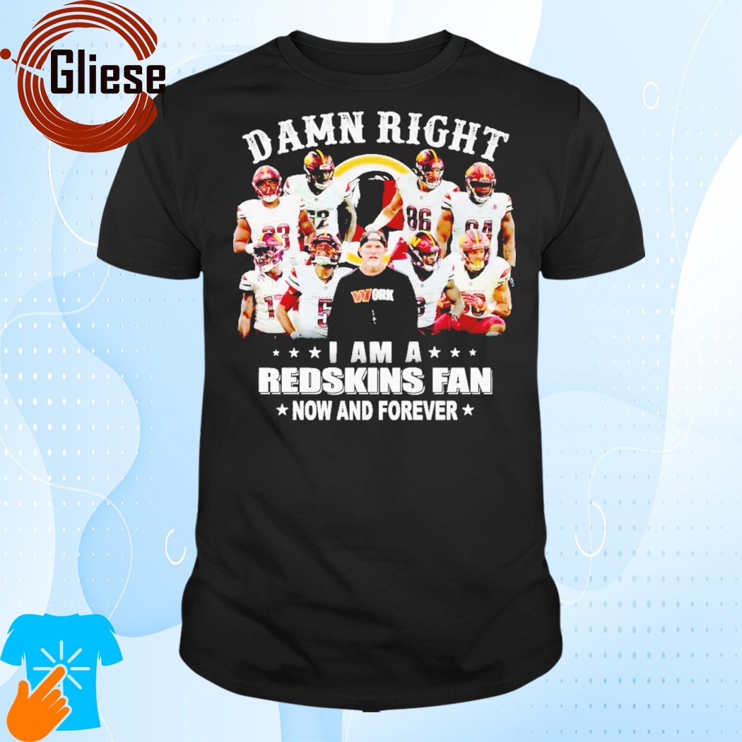 Official Absolutely, I Am a Washington Commanders Redskins Fan Forever T-Shirt