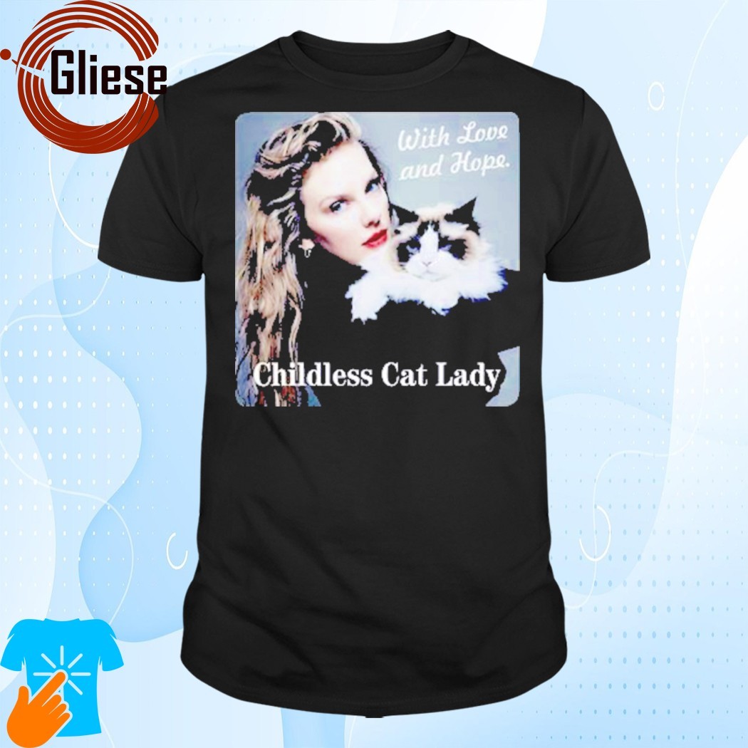 Official Amanda Santa Wearing Taylor With Love And Hope Childless Cat Lady Shirt