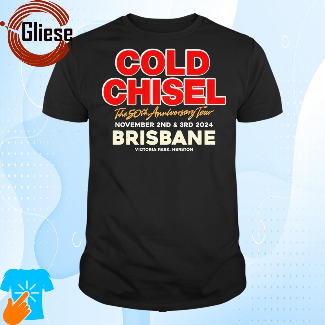 Official Cold chisel the 50th anniversary tour november 2nd and 3rd 2024 brisbane victoria park herston Shirt