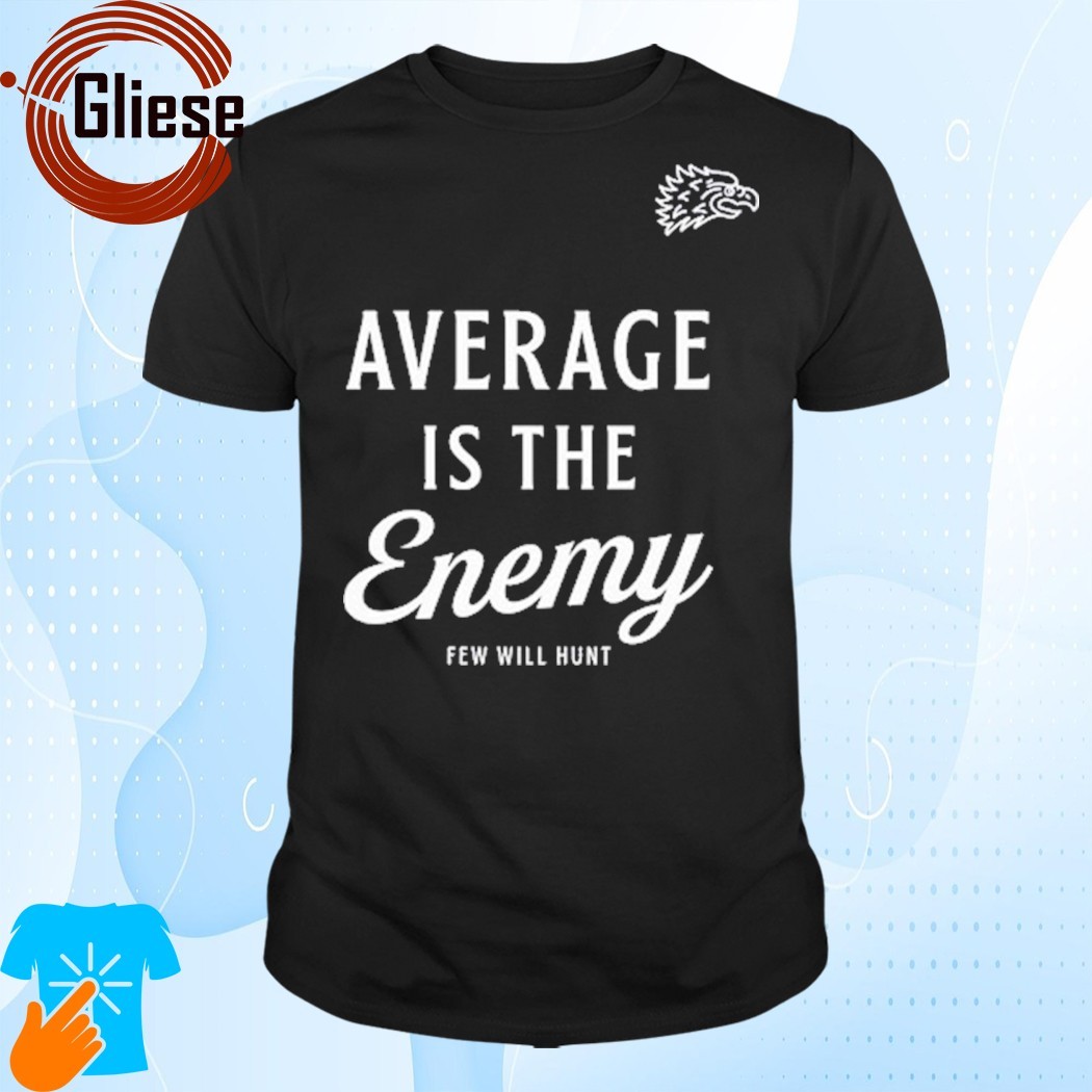 Official Dr Shawn Baker Wearing Average Is The Enemy Few Will Hunt Shirt