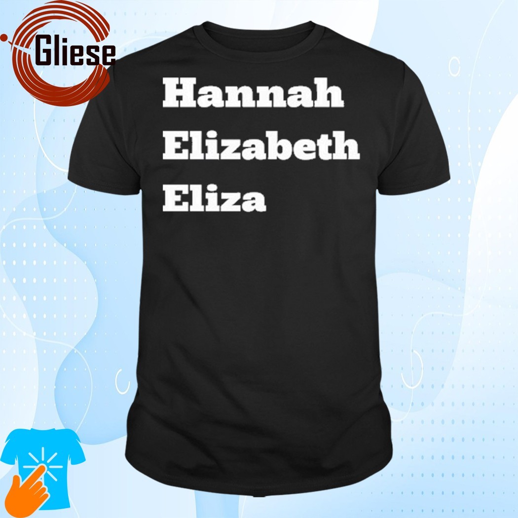 Official Hannah Elizabeth Eliza Shirt