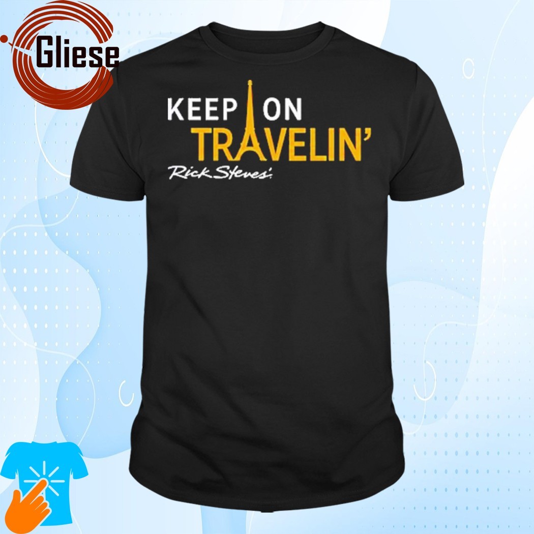 Official Keep On Travelin Rick Steves Shirt