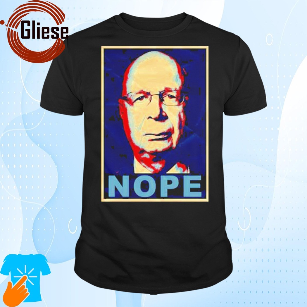 Official Klaus Schwab Nope Shirt