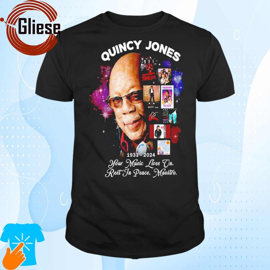 Official Quincy Jones 1933-2024 Your Music Lives On Rest In Peacem Maestro T-Shirt